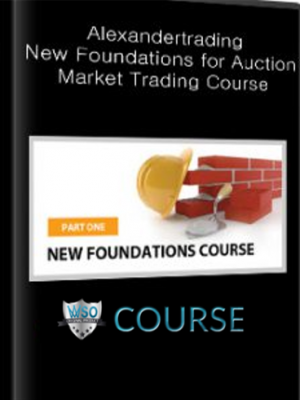 Alexandertrading – New Foundations for Auction Market Trading Course