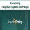 alexandertrading trading options using auction market principles