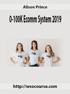 Alison Prince - 0-100K Ecomm System