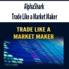 AlphaShark - Trade Like a Market Maker