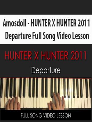 Amosdoll - HUNTER X HUNTER 2011 Departure Full Song Video Lesson