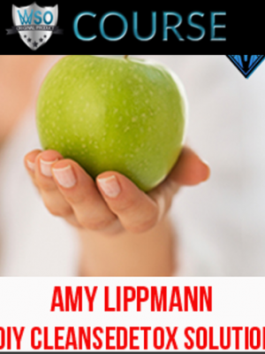 Amy Lippmann – DIY CleanseDetox Solution