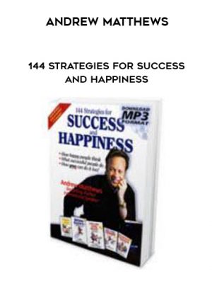 Andrew Matthews – 144 Strategies for Success and Happiness