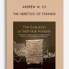 Andrew W. Lo – The Heretics of Finance