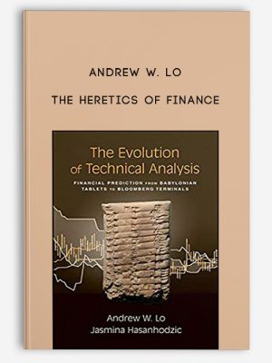 Andrew W. Lo – The Heretics of Finance