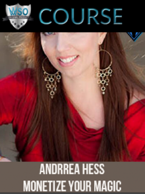 Andrrea Hess – Monetize Your Magic