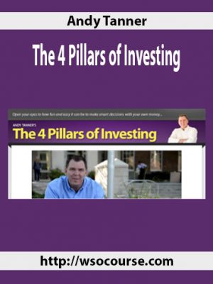 Andy Tanner – The 4 Pillars of Investing