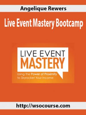 Angelique Rewers – Live Event Mastery Bootcamp