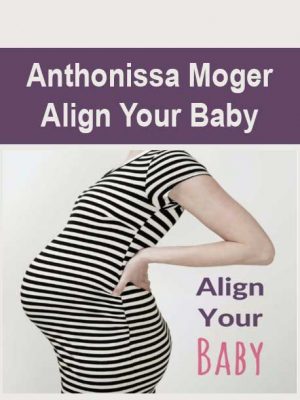 Anthonissa Moger – Align Your Baby