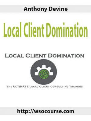 Anthony Devine – Local Client Domination