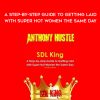 Anthony Hustle – SDL King – A Step-by-step Guide to Getting Laid with Super Hot Women the Same Day