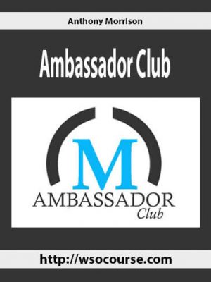 Anthony Morrison – Ambassador Club