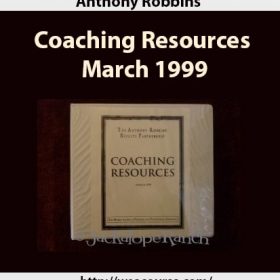Anthony Robbins - Coaching Resources March 1999