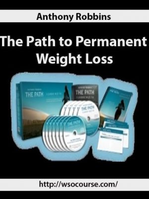 Anthony Robbins – The Path to Permanent Weight Loss