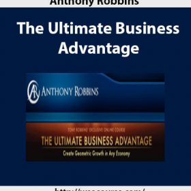 Anthony Robbins - The Ultimate Business Advantage