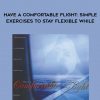 Lavinia Plonka – Have a Comfortable Flight: Simple Exercises to Stay Flexible While