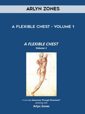 Arlyn Zones – A Flexible Chest – Volume 1