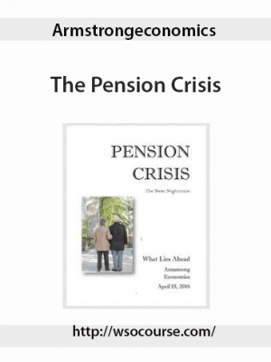 Armstrongeconomics – The Pension Crisis