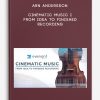 Arn Andersson – Cinematic Music I From Idea To Finished Recording