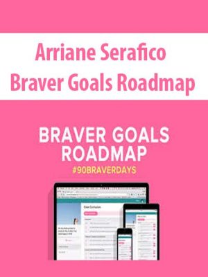 Arriane Serafico – Braver Goals Roadmap