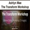 Ashlyn Mae – The Transform Workshop