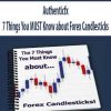 Authenticfx – 7 Things You MUST Know about Forex Candlesticks