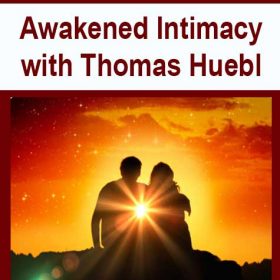 Awakened Intimacy with Thomas Huebl