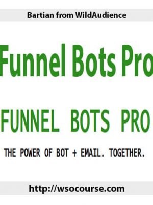 Bartian from WildAudience – Funnel Bots Pro