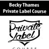 Becky Thames – Private Label Course