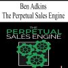 Ben Adkin - The Perpetual Sales Engine (Advanced)