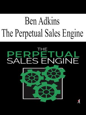 Ben Adkin - The Perpetual Sales Engine (Advanced)