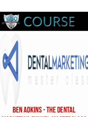 Ben Adkins – The Dental Marketing Funnel Masterclass