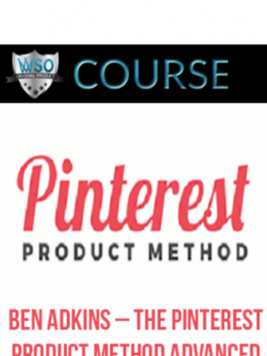 Ben Adkins – The Pinterest Product Method Advanced