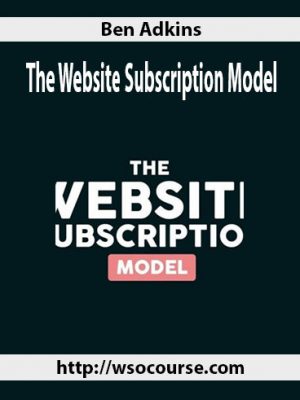 Ben Adkins – The Website Subscription Model