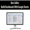 Ben Collins – Build Dashboards With Google Sheets