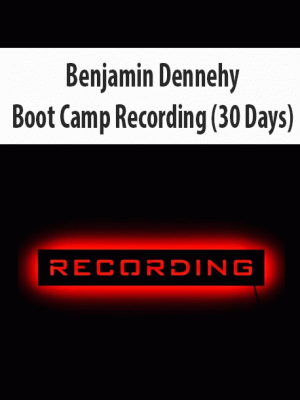 Benjamin Dennehy – Boot Camp Recording (30 Days)