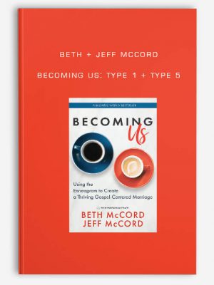 Beth + Jeff Mccord – Becoming Us: Type 1 + Type 5