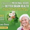 Medicinal Herbs for Better Brain Health – Mary Bove