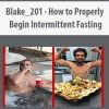 blake 201 how to properly begin intermittent fasting