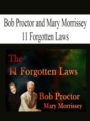 Bob Proctor - 11 Forgotten Laws