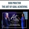 BOB PROCTOR – THE ART OF GOAL ACHIEVING