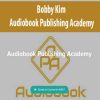 Bobby Kim – Audiobook Publishing Academy
