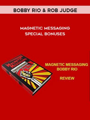 Bobby Rio & Rob Judge – Magnetic Messaging – Special Bonuses