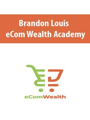 Brandon Louis – eCom Wealth Academy