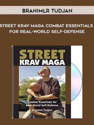 Branimlr Tudjan – Street Krav Maga Combat Essentials for Real-World Self-Defense