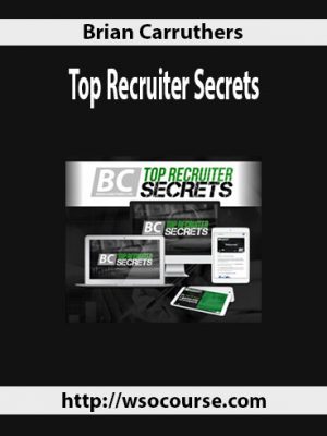 Brian Carruthers – Top Recruiter Secrets