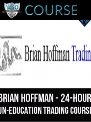 Brian Hoffman – 24-Hour Un-Education Trading Course