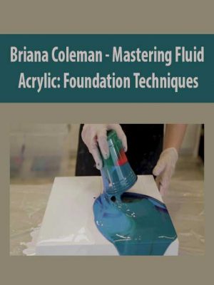 Briana Coleman – Mastering Fluid Acrylic: Foundation Techniques