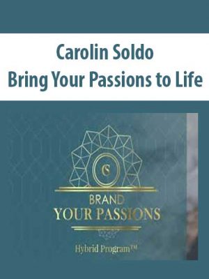Bring Your Passions to Life – Carolin Soldo