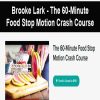 Brooke Lark – The 60-Minute Food Stop Motion Crash Course